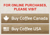 For online purchases, please visit BuyCoffeeCanada.com